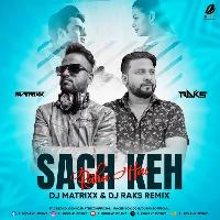 Sach Keh Raha Hai (Remix) - DJ Matrixx X DJ Raks